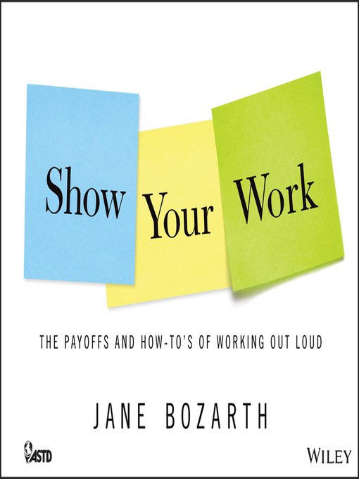 Title details for Show Your Work by Jane Bozarth - Available